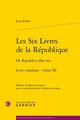 Les seix livres de la République. De Republica libri sex