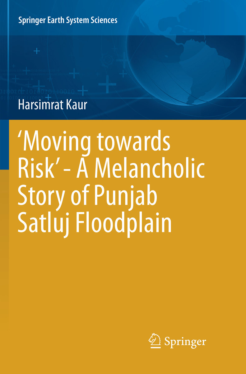 ¿Moving towards Risk¿ - A Melancholic Story of Punjab Satluj Floodplain