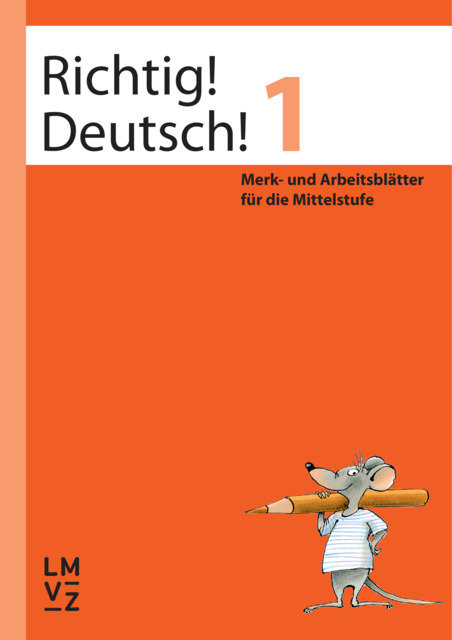 139710.02 Winkelmann A: Richtig! Deutsch! Stufe 1 - Primarschule: 4. Klasse Merk- und Arbeitsblätter für die Mittelstufe