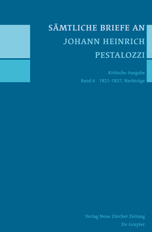 Sämtliche Briefe an Johann Heinrich Pestalozzi, Band 6 Bd. 06 - Sämtliche Briefe an Johann Heinrich Pestalozzi