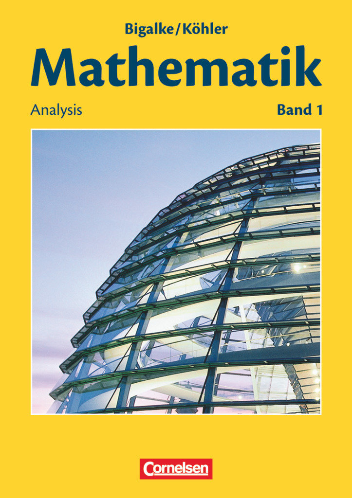 Bigalke/Köhler: Mathematik, Allgemeine Ausgabe, Band 1, Analysis, Schulbuch