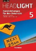 English G Headlight, Allgemeine Ausgabe, Band 5: 9. Schuljahr, Handreichungen für den Unterricht, Mit Kopiervorlagen und methodisch-didaktischem Glossar