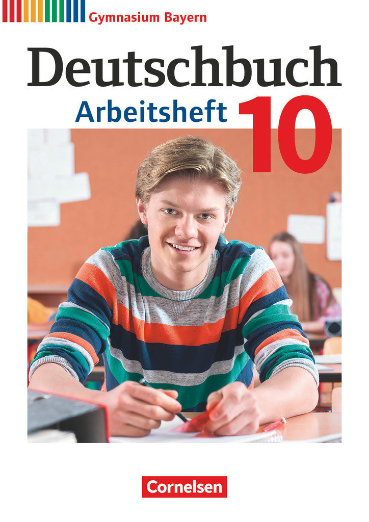 Deutschbuch Gymnasium, Bayern - Neubearbeitung, 10. Jahrgangsstufe, Arbeitsheft mit Lösungen