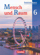 Mensch und Raum - Geographie Realschule Bayern - 6. Jahrgangsstufe - Mensch und Raum, Geographie Realschule Bayern, Neubearbeitung 2011