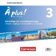 À plus !, Französisch als 1. und 2. Fremdsprache - Bayern - Ausgabe 2017, Band 3, Vorschläge zur Leistungsmessung, CD-Extra, Mit Förderplänen, Vorbereitungsbögen und Aufgaben für die mündliche Schulaufgabe