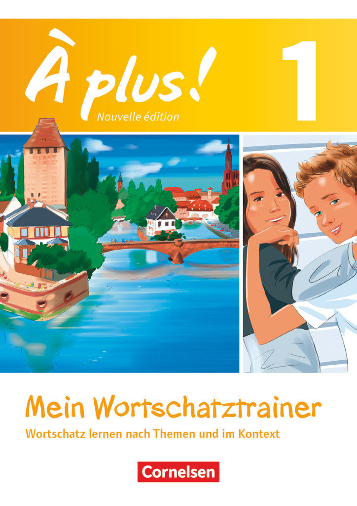 À plus !, Französisch als 1. und 2. Fremdsprache - Ausgabe 2012, Band 1, Mein Wortschatztrainer, Wortschatz lernen nach Themen und im Kontext, Arbeitsheft mit Lösungen als Download, Bestandteil von 978-3-06-520153-7