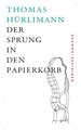 Der Sprung in den Papierkorb