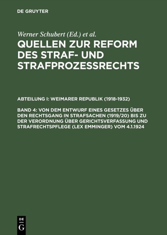 Von dem Entwurf eines Gesetzes über den Rechtsgang in Strafsachen (1919/20) bis zu der Verordnung über Gerichtsverfassung und Strafrechtspflege (lex Emminger) vom 4.1.1924