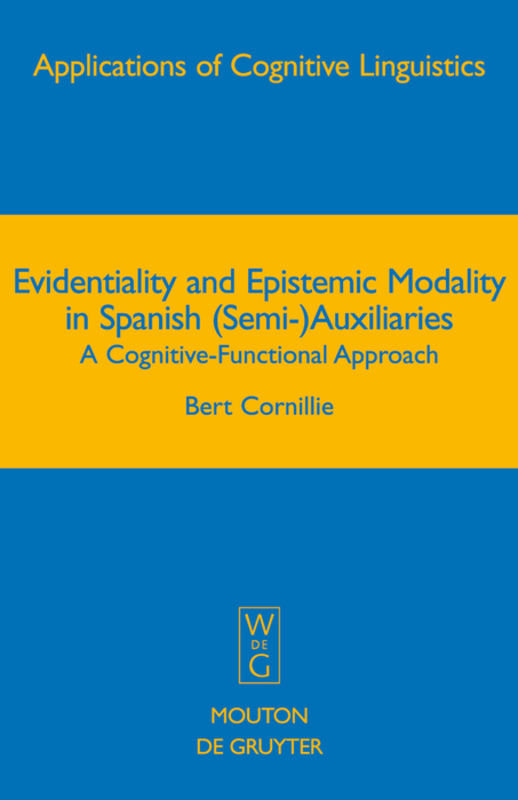 Evidentiality and Epistemic Modality in Spanish (Semi-)Auxiliaries