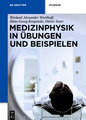 Medizinphysik in Übungen und Beispielen