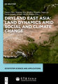 Dryland East Asia: Land Dynamics amid Social and Climate Change