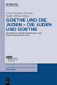 Goethe und die Juden ¿ die Juden und Goethe