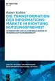 Die Transformation der Informationsmärkte in Richtung Nutzungsfreiheit