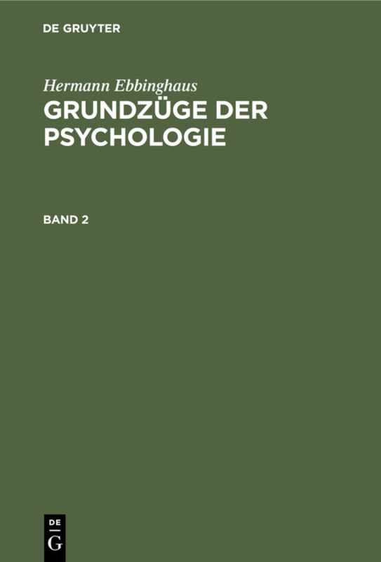 Hermann Ebbinghaus: Grundzüge der Psychologie. Band 2