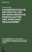 Kanzerostatische Anthrazykline, physikochemische Eigenschaften und Wirkungsmechanismen