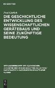 Die geschichtliche Entwicklung des wissenschaftlichen Gerätebaus und seine zukünftige Bedeutung