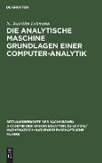 Die analytische Maschine Grundlagen einer Computer-Analytik