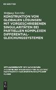 Konstruktion von globalen Lösungen mit vorgeschriebenen Singularitäten bei partiellen komplexen Differentialgleichungssystemen