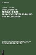 Ökologische Probleme der Trinkwasserversorgung aus Talsperren