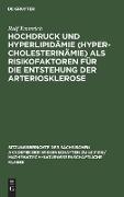 Hochdruck und Hyperlipidämie (Hypercholesterinämie) als Risikofaktoren für die Entstehung der Arteriosklerose