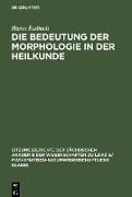 Die Bedeutung der Morphologie in der Heilkunde