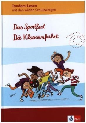 Tandem-Lesen mit den wilden Schulzwergen. Das Sportfest. Die Klassenfahrt