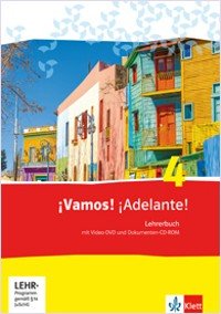 Vamos! Adelante! 4 Lehrerbuch mit Video-DVD und Dokumenten-CD