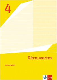 Decouvertes 4. Handreichung  f.d.Unt Ausgabe 1. oder 2. Fremsprache ab 2020