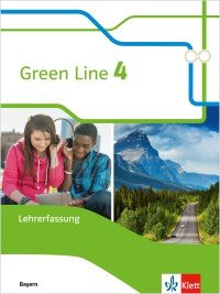 Green Line 4 Lehrerfassung des SB Ausgabe BY ab 2017