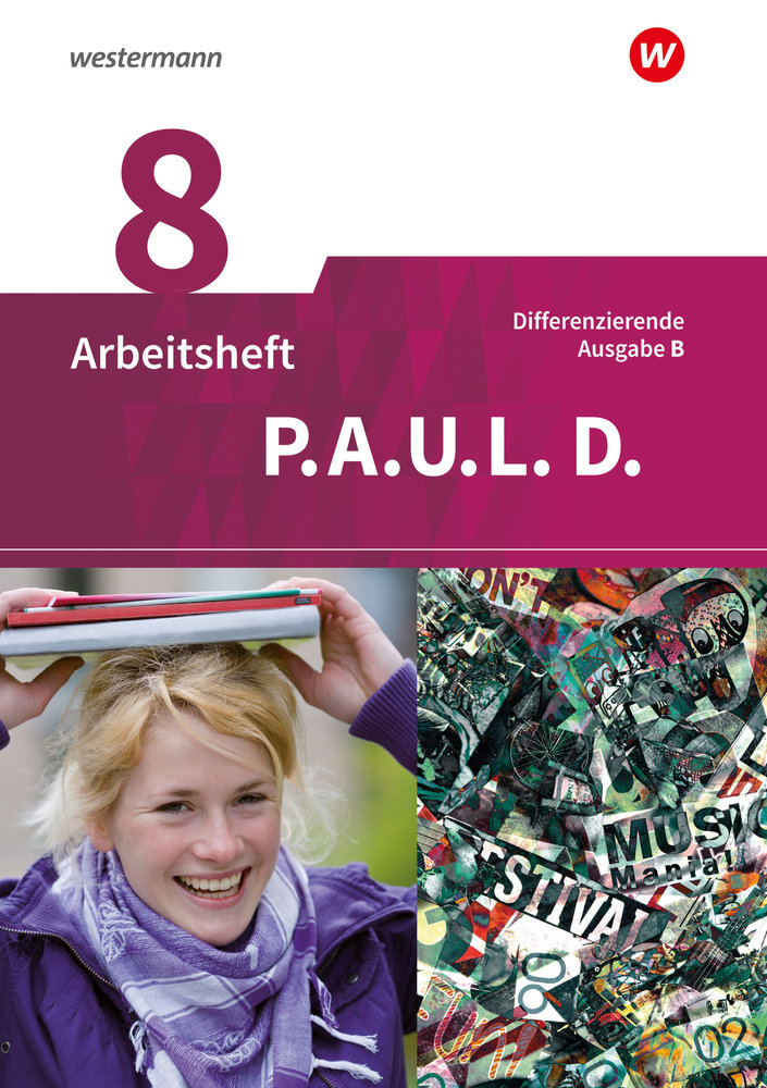 P.A.U.L. D. - Persönliches Arbeits- und Lesebuch Deutsch - Differenzierende Ausgabe für Realschulen und Gemeinschaftsschulen in Baden-Württemberg