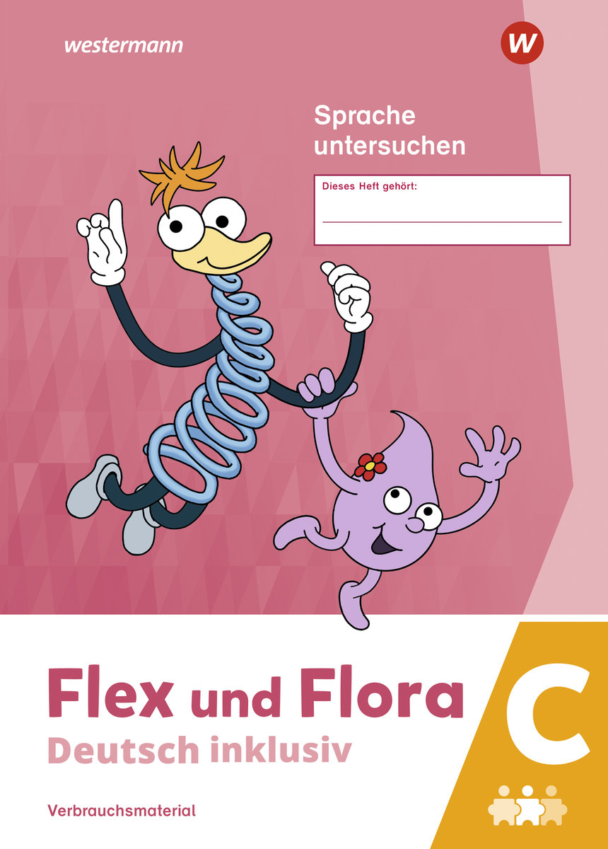 Flex und Flora - Deutsch inklusiv. Heft Sprache untersuchen inklusiv C