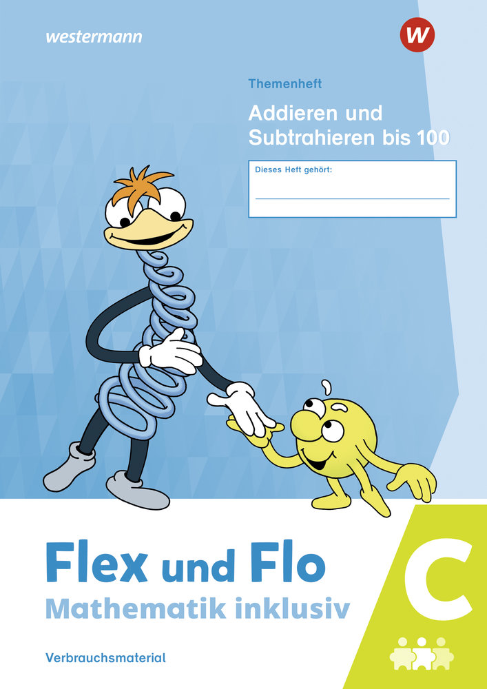 Flex und Flo - Mathematik inklusiv. Addieren und Subtrahieren bis 100 C