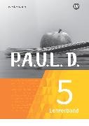 P.A.U.L. D. - Persönliches Arbeits- und Lesebuch Deutsch - Für Gymnasien und Gesamtschulen - Neubearbeitung