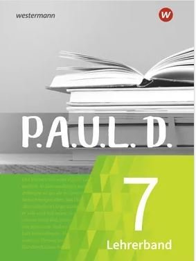 P.A.U.L. D. - Persönliches Arbeits- und Lesebuch Deutsch - Für Gymnasien und Gesamtschulen - Neubearbeitung