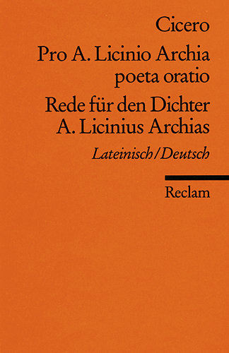 Pro A. Licinio Archia poeta oratio / Rede für den Dichter A. Licinius Archias