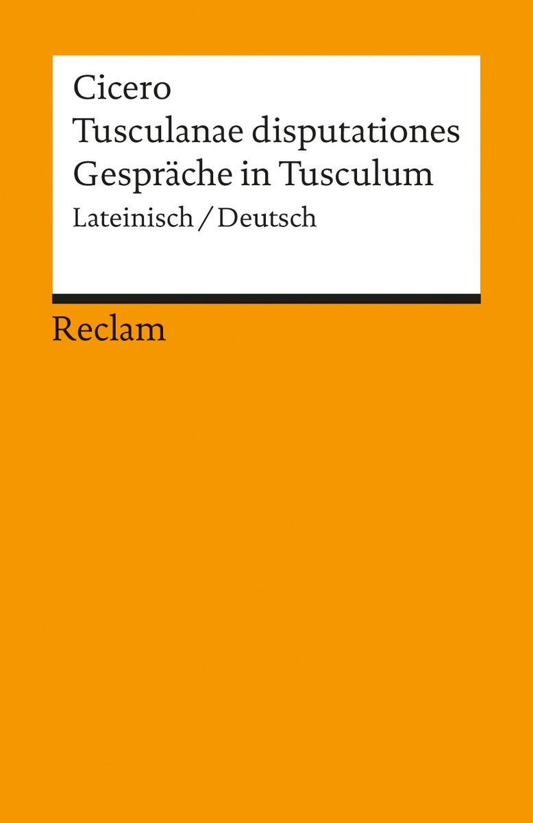 Tusculanae disputationes / Gespräche in Tusculum. Lateinisch/Deutsch