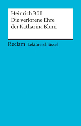 Lektüreschlüssel Heinrich Böll 'Die verlorene Ehre der Katharina Blum'