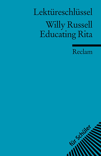 Lektüreschlüssel Willy Russell 'Educating Rita'