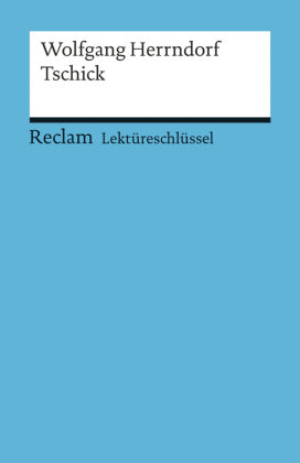 Lektüreschlüssel zu Wolfgang Herrndorf: Tschick