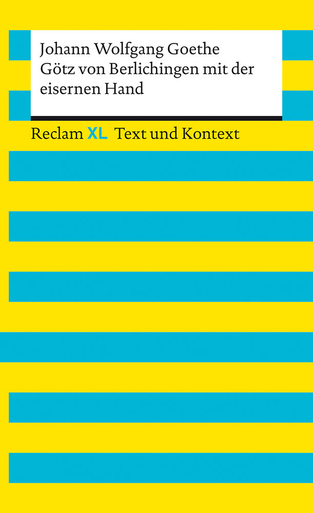 Götz von Berlichingen mit der eisernen Hand. Textausgabe mit Kommentar und Materialien