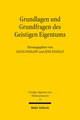 Grundlagen und Grundfragen des Geistigen Eigentums