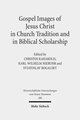 Gospel Images of Jesus Christ in Church Tradition and in Biblical Scholarship