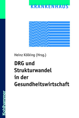 DRG und Strukturwandel in der Gesundheitswirtschaft