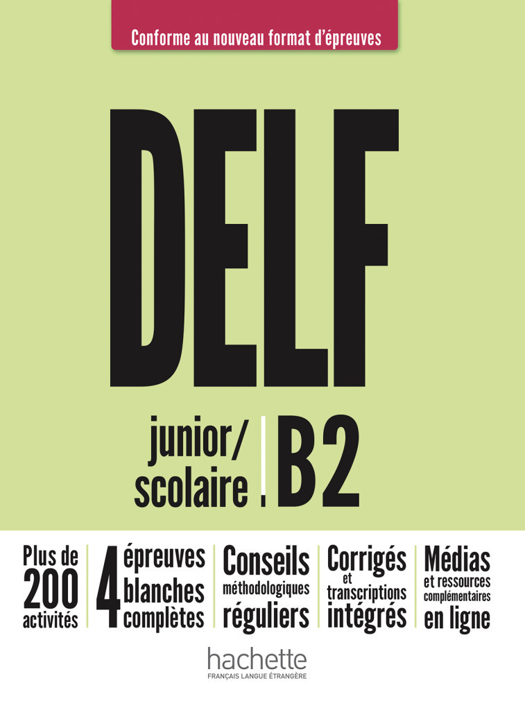 DELF junior / scolaire B2 - Conforme au nouveau format d´épreuves