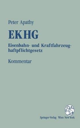 Kommentar zum EKHG Eisenbahn- und Kraftfahrzeughaftpflichtgesetz (f. Österreich)