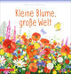 Kleine Blume, große Welt