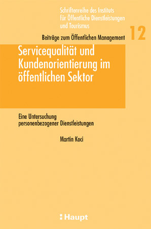 Servicequalität und Kundenorientierung im öffentlichen Sektor