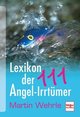 Lexikon der 111 Angel-Irrtümer