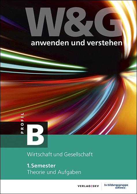 W&G anwenden und verstehen, B-Profil, 1. Semester, Bundle ohne Lösungen