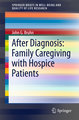 After Diagnosis: Family Caregiving with Hospice Patients